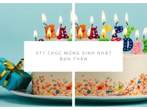 99+ Stt Chúc Mừng Sinh Nhật Bạn Thân Độc Đáo, Hài Hước, Khắc Ghi ...