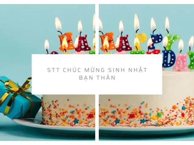 99+ Stt Chúc Mừng Sinh Nhật Bạn Thân Độc Đáo, Hài Hước, Khắc Ghi ...