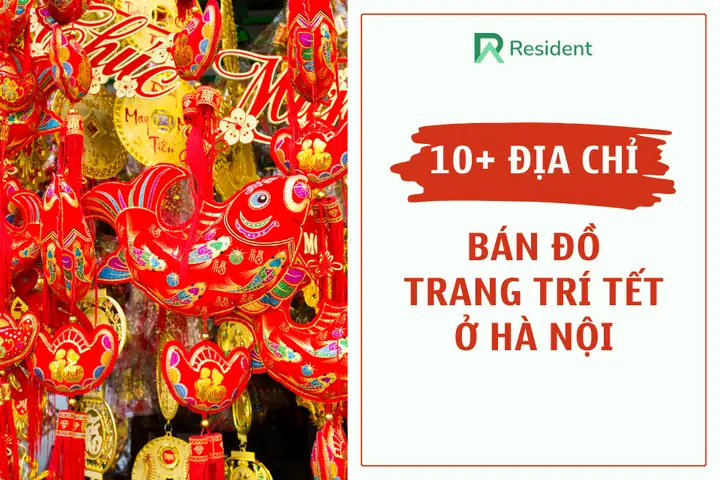 10+ Địa Chỉ Bán Đồ Trang Trí Tết Giá Rẻ Hà Nội - Resident 10+ Địa Chỉ Bán Đồ Trang Trí Tết Giá Rẻ Hà Nội - Resident