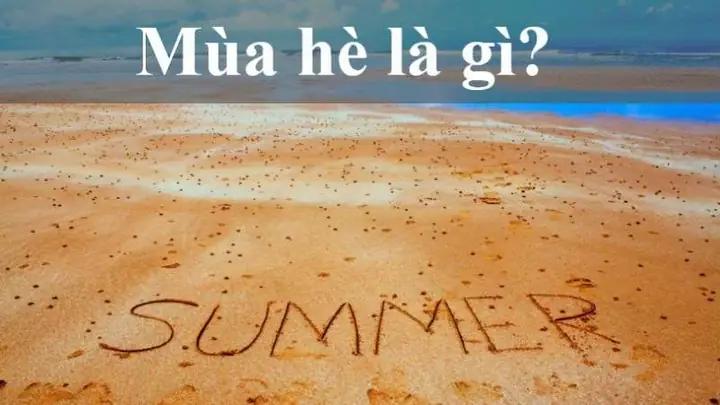 Mùa Hè Từ Tháng Mấy? Đặc Điểm Khí Hậu Mùa Hạ Việt Nam