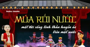 Múa Rối Nước - Một Đời Sống Tinh Thần Huyền Ảo Trên ...