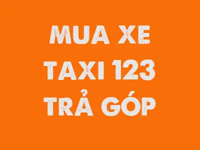 Mua Xe Taxi 123 Trả Góp - Taxi123
