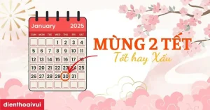 Mùng 2 Tết Năm 2025 Tốt Hay Xấu? Xuất Hành Hướng Nào?