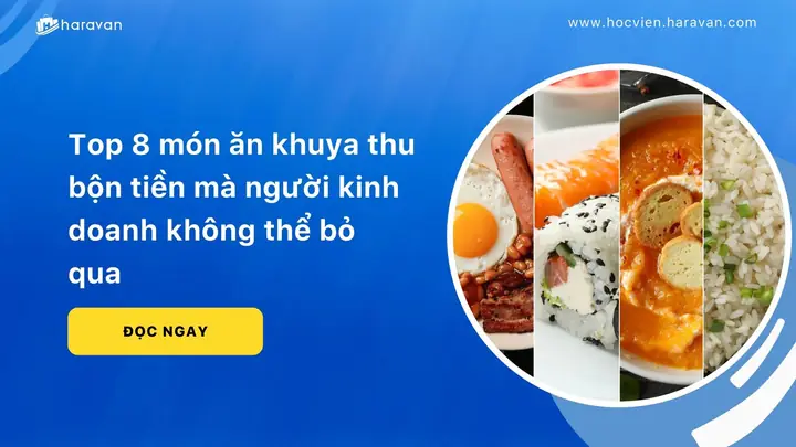 Top 8 Món Ăn Khuya Hấp Dẫn Không Thể Bỏ Qua Khi Kinh Doanh