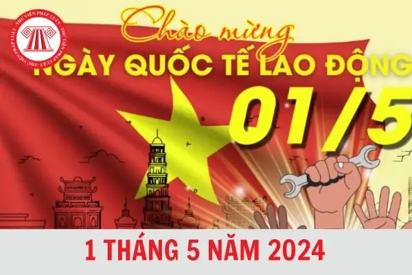 Tháng 5 Năm 2024 Là Ngày Gì, Thứ Mấy? Ngày Quốc Tế Lao Động ...