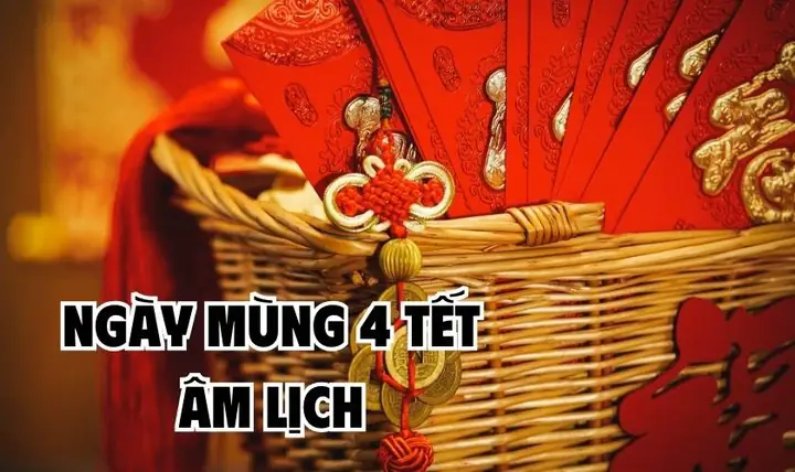 Ngày Mùng 4 Tết Âm Lịch Là Ngày Tốt Hay Xấu?