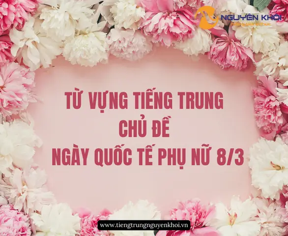 Từ Vựng Tiếng Trung Chủ Đề Ngày Quốc Tế Phụ Nữ 8/3 - Tiếng Trung ...