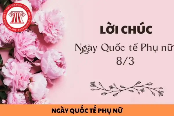 Ngày Quốc Tế Phụ Nữ 8 Tháng 3 Có Nguồn Gốc Và Ý Nghĩa Như Thế Nào?