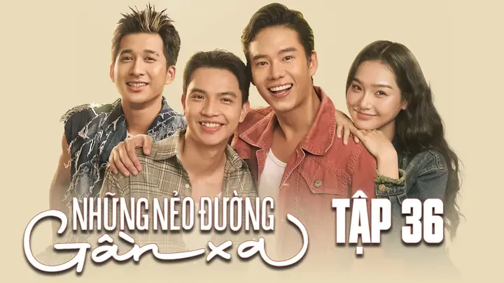 Những Nẻo Đường Gần Xa | Tập 36 | Vtvgo