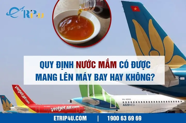 Quy Định Nước Mắm Có Được Mang Lên Máy Bay Hay Không?