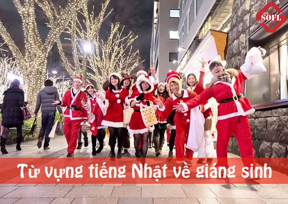 Đón Giáng Sinh Trọn Vẹn Với Từ Vựng Tiếng Nhật Về Noel