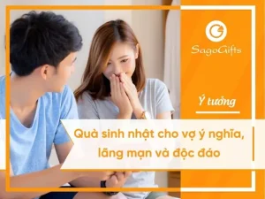 15 Ý Tưởng Quà Sinh Nhật Cho Vợ Ý Nghĩa, Lãng Mạn Và Độc Đáo