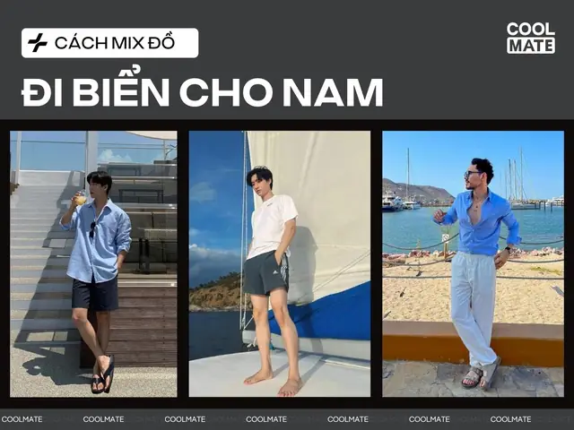 Phối Đồ Đi Biển Nam: 15+ Cách Mix Đẹp, Thoải Mái, Chuẩn Gu Phối Đồ Đi Biển Nam: 15+ Cách Mix Đẹp, Thoải Mái, Chuẩn Gu