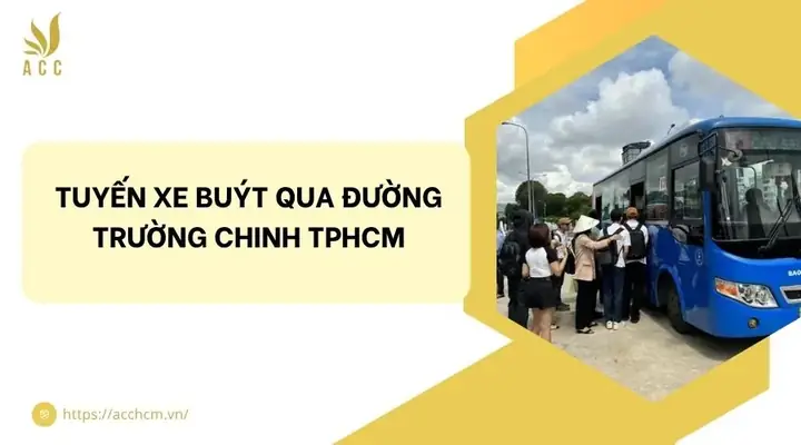 Tuyến Xe Buýt Qua Đường Trường Chinh Tphcm