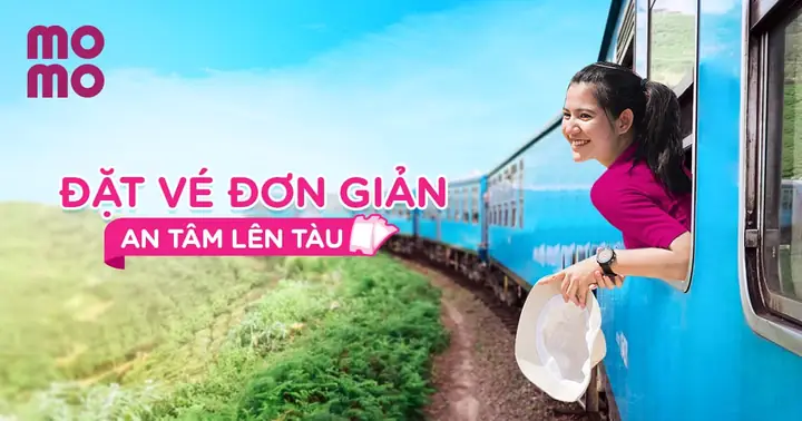 Đặt Mua Vé Tàu Hỏa Online Trên Momo. Vé Tàu Tết 2025 Siêu Ưu Đãi.
