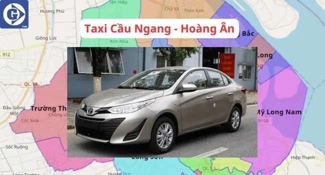 Taxi Cầu Ngang - Hoàng Ân (0988.930.006)