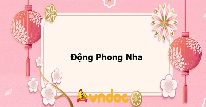 Động Phong Nha - Lý Thuyết Ngữ Văn 6 - Vndoc.com Động Phong Nha - Lý Thuyết Ngữ Văn 6 - Vndoc.com
