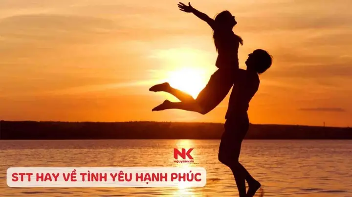 1001+ Stt Hay Về Về Tình Yêu Hạnh Phúc Cho Cặp Đôi | Nguyễn Kim ...