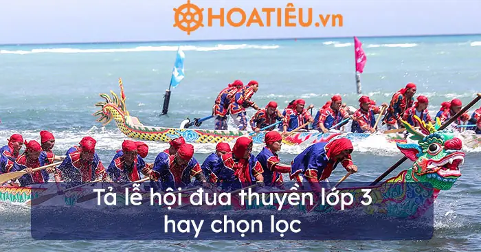 Top 10 Tả Lễ Hội Đua Thuyền Lớp 3 Hay Chọn Lọc - Hoatieu.vn Top 10 Tả Lễ Hội Đua Thuyền Lớp 3 Hay Chọn Lọc - Hoatieu.vn