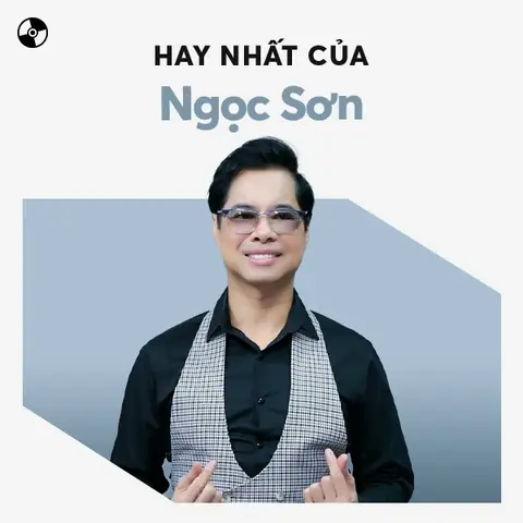 Những Bài Hát Hay Nhất Của Ngọc Sơn - Playlist Zing Mp3 Những Bài Hát Hay Nhất Của Ngọc Sơn - Playlist Zing Mp3