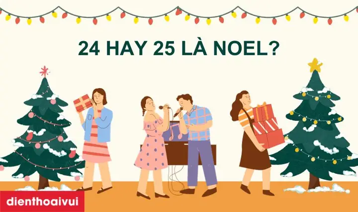24 Hay 25 Là Noel? Đâu Mới Là Ngày Noel Thực Sự?