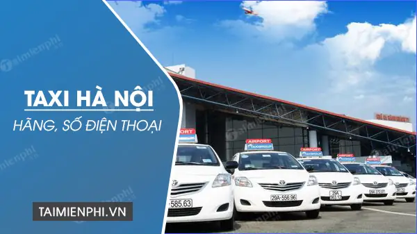 Số Điện Thoại Taxi Hà Nội, Gọi Taxi Nhanh, Dễ Dàng