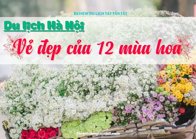 Du Lịch Hà Nội Cùng Vẻ Đẹp 12 Mùa Hoa