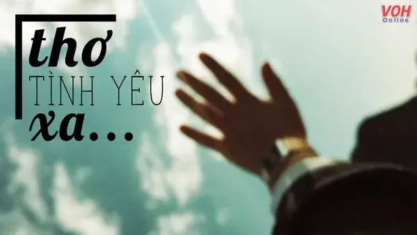 70 Bài Thơ Tình Yêu Xa Dạt Dào Cảm Xúc Nhớ Mong