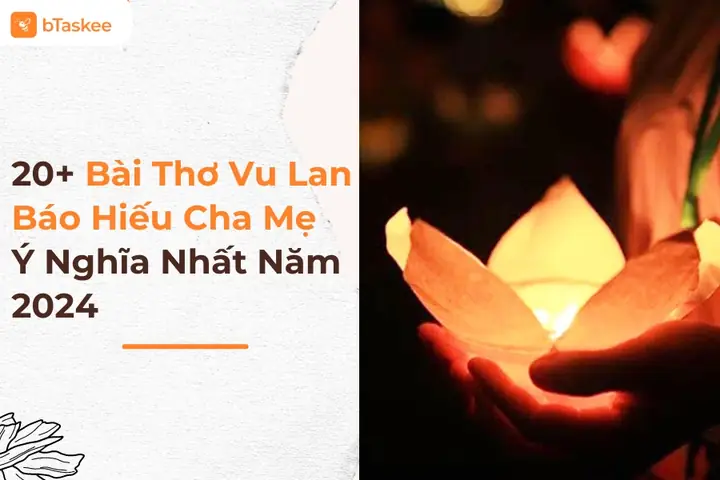 20+ Bài Thơ Vu Lan Báo Hiếu Cha Mẹ Ý Nghĩa Nhất Năm 2025