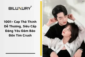 1001+ Cap Thả Thính Dễ Thương, Siêu Cấp Đáng Yêu Nhất 2024