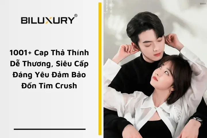 1001+ Cap Thả Thính Dễ Thương, Siêu Cấp Đáng Yêu Nhất 2024