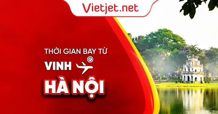 Thời Gian Bay Từ Vinh Ra Hà Nội Mất Bao Lâu?