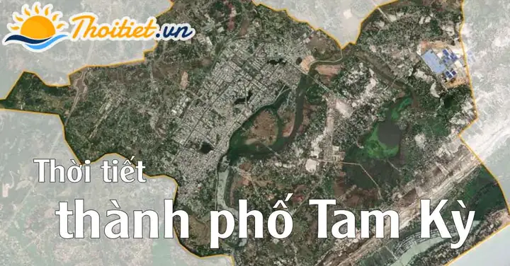 Thời Tiết Thành Phố Tam Kỳ Thời Tiết Thành Phố Tam Kỳ
