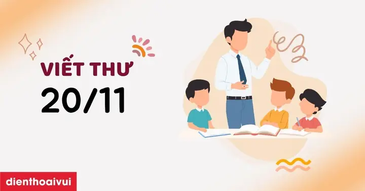 25+ Mẫu Viết Thư 20/11 Tri Ân Thầy Cô Hay, Ý Nghĩa 2025 25+ Mẫu Viết Thư 20/11 Tri Ân Thầy Cô Hay, Ý Nghĩa 2025