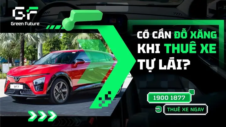 Thuê Xe Tự Lái Có Phải Đổ Xăng Không? Nên Đổ Bao Nhiêu?
