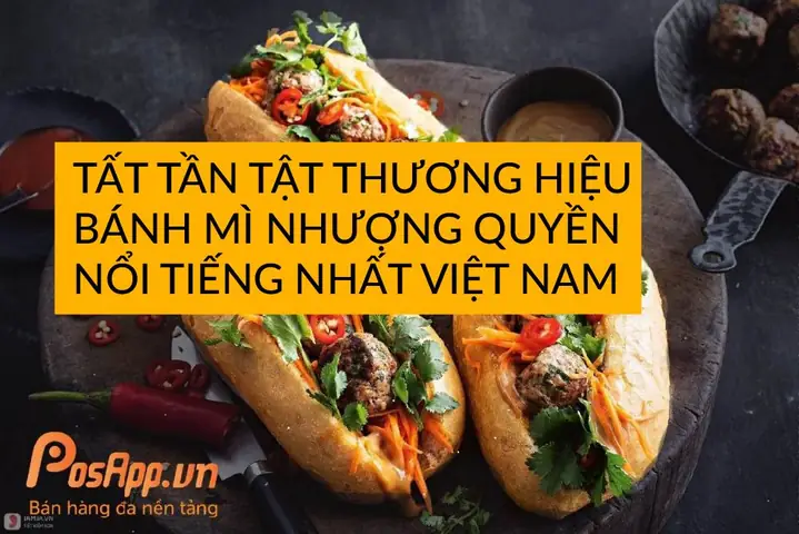 21 Thương Hiệu Bánh Mì Nhượng Quyền Nổi Tiếng Nhất Việt Nam 21 Thương Hiệu Bánh Mì Nhượng Quyền Nổi Tiếng Nhất Việt Nam