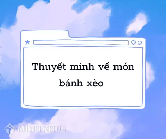 Thuyết Minh Về Món Bánh Xèo Chọn Lọc Hay Nhất