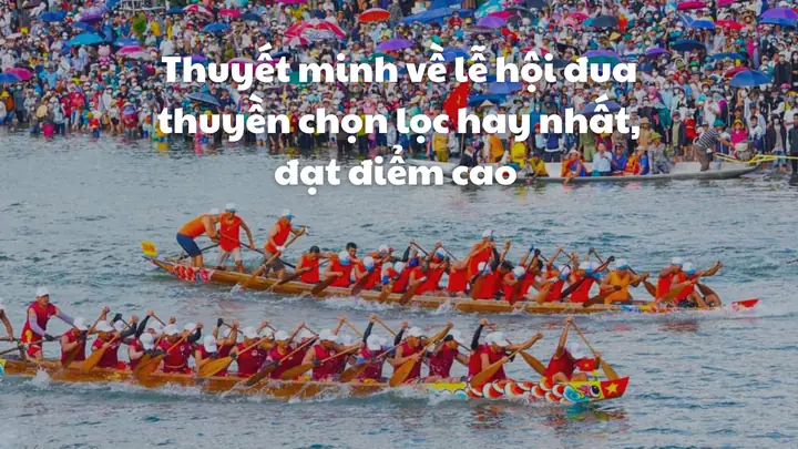 Thuyết Minh Về Lễ Hội Đua Thuyền Chọn Lọc Hay Nhất, Đạt Điểm Cao Thuyết Minh Về Lễ Hội Đua Thuyền Chọn Lọc Hay Nhất, Đạt Điểm Cao
