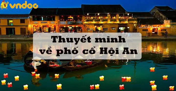Thuyết Minh Về Phố Cổ Hội An Ngắn Nhất