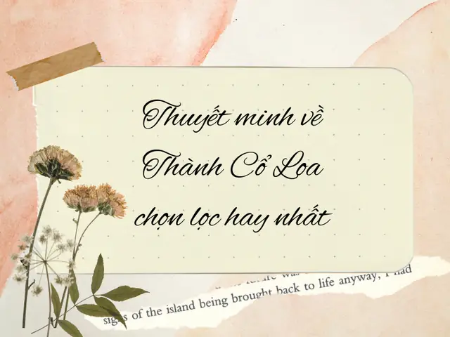 Thuyết Minh Về Thành Cổ Loa Chọn Lọc Hay Nhất
