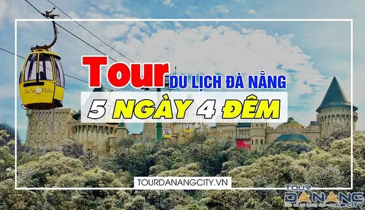 Tour Đà Nẵng 5 Ngày 4 Đêm Trọn Gói, Ở Ks 3* Giá Rẻ 4.100k