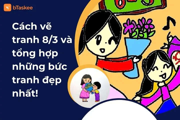 Tổng Hợp Các Bức Tranh 8/3 Đẹp Và Ý Nghĩa Nhất– Btaskee