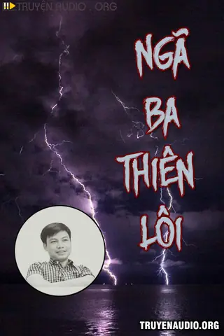 Truyện Ma Có Thật Mới Nhất - Ngã Ba Thiên Lôi Truyện Ma Có Thật Mới Nhất - Ngã Ba Thiên Lôi