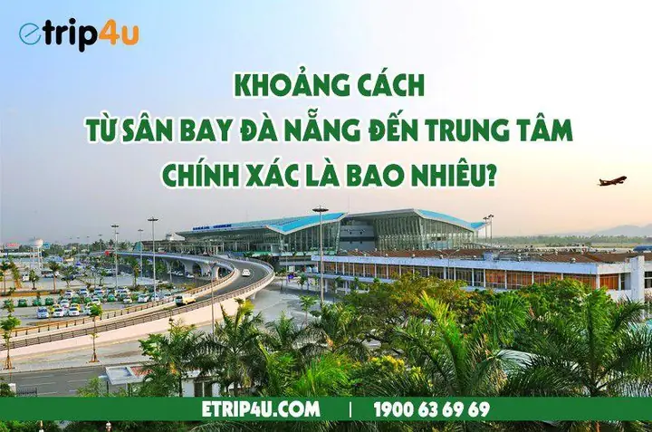 Cùng Etrip4u Tìm Hiểu Về Khoảng Cách Từ Sân Bay Đà Nẵng Về Trung Tâm Thành Phố Cùng Etrip4u Tìm Hiểu Về Khoảng Cách Từ Sân Bay Đà Nẵng Về Trung Tâm Thành Phố