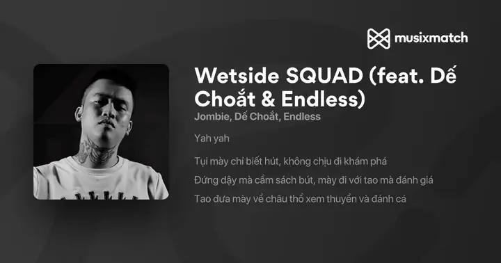 Jombie, Dế Choắt, Endless - Wetside Squad (feat. Dế Choắt ... Jombie, Dế Choắt, Endless - Wetside Squad (feat. Dế Choắt ...