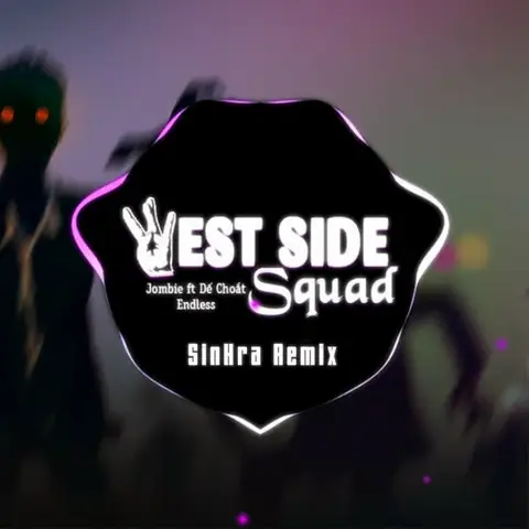 Westside Squad (remix) (jombie, Dế Choắt, Endless) - Lời Bài Hát ... Westside Squad (remix) (jombie, Dế Choắt, Endless) - Lời Bài Hát ...