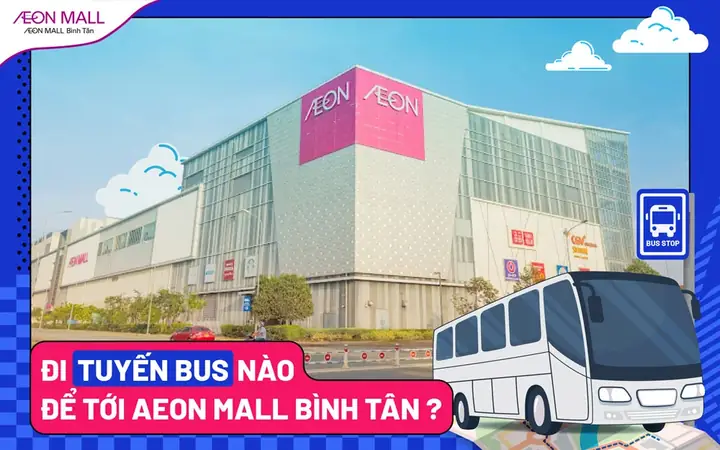 Khám Phá Những Tuyến Xe Buýt Đi Aeon Mall Bình Tân ...