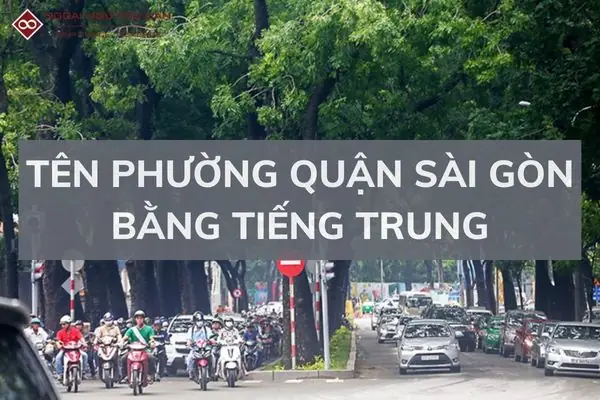 Tên Các Phường Quận Sài Gòn Bằng Tiếng Trung