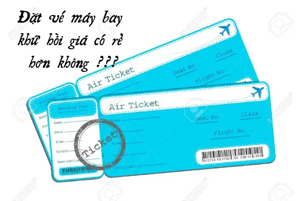 Đặt Vé Máy Bay Khứ Hồi Giá Có Rẻ Hơn Không