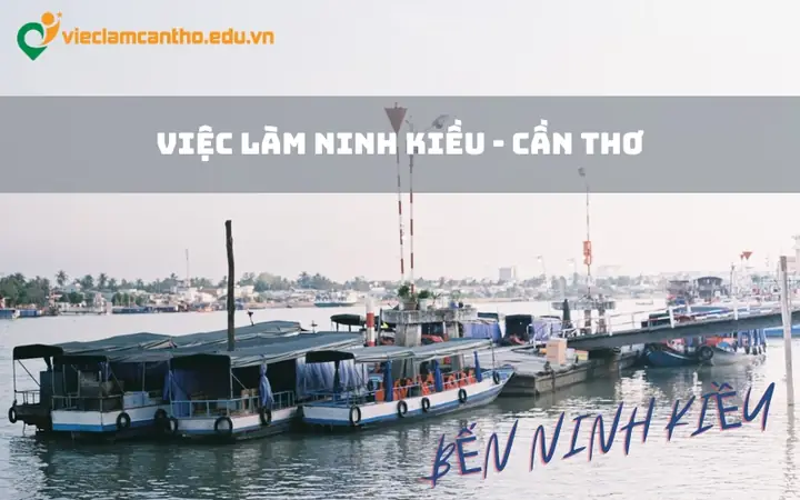 Tuyển Dụng Việc Làm Tại Ninh Kiều Cần Thơ